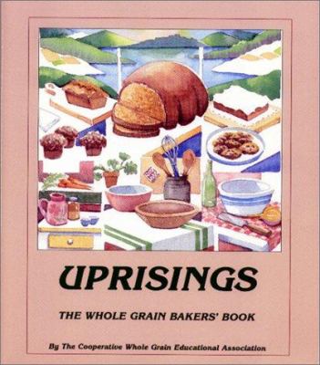 Uprisings : The Whole Grain Baker's Book