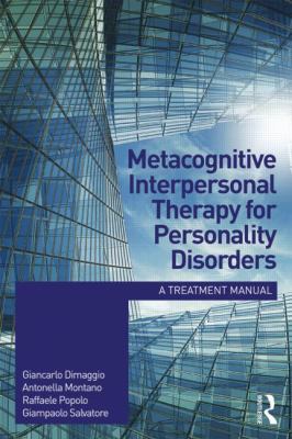 Metacognitive Interpersonal Therapy for Personality Disorders : A Treatment Manual