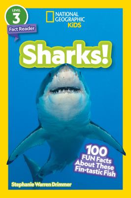 National Geographic Readers: Sharks! ((Level 3)) : 100 Fun Facts about These Fin-Tastic Fish
