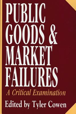 Public Goods and Market Failures : A Critical Examination