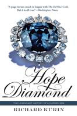 Hope Diamond : The Legendary History of a Cursed Gem