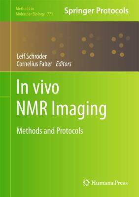In Vivo NMR Imaging : Methods and Protocols