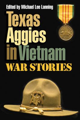 Texas Aggies in Vietnam : War Stories