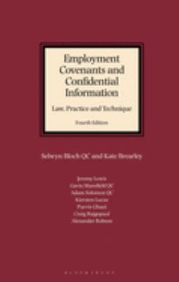 Employment Covenants and Confidential Information : Law, Practice and Technique
