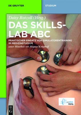 Das Skillslab ABC : Praktischer Einsatz Von Simulatorentraining Im Medizinstudium