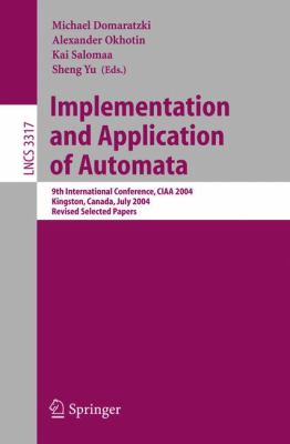 Implementation and Application of Automata : 9th International Conference, CIAAA 2004, Kingston, Canada, July 2004, Revised Selected Papers