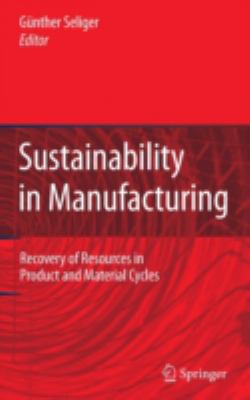 Sustainability in Manufacturing : Recovery of Resources in Product and Material Cycles