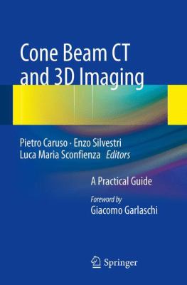 Cone Beam CT and 3D Imaging : A Practical Guide