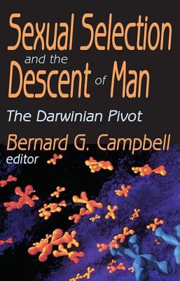 Sexual Selection and the Descent of Man : The Darwinian Pivot