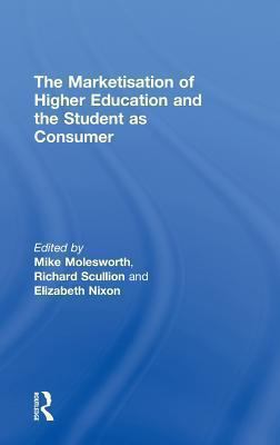 The Marketisation of Higher Education and the Student As Consumer