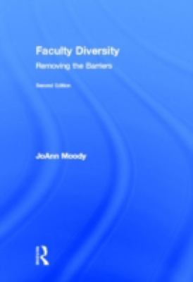 Faculty Diversity : Removing the Barriers