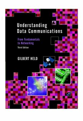 Understanding Data Communications : From Fundamentals to Networking