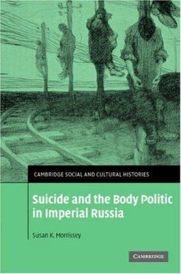 Suicide and the Body Politic in Imperial Russia