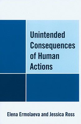 Unintended Consequences of Human Actions