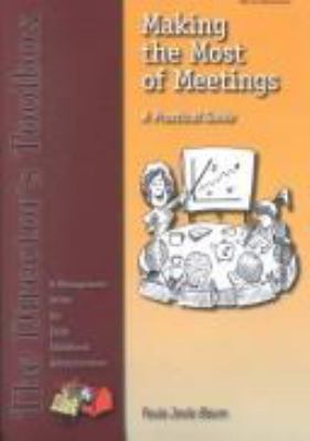 Making the Most of Meetings : A Practical Guide