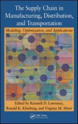 The Supply Chain in Manufacturing, Distribution and Transportation : Modeling, Optimization, and Applications