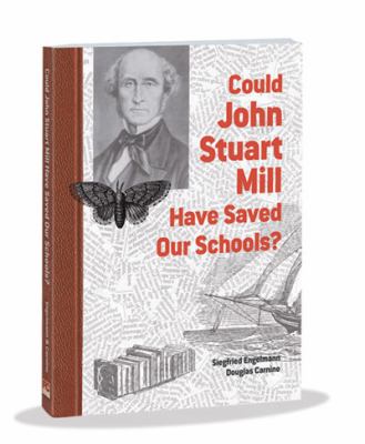 Could John Stuart Mill Have Saved Our Schools