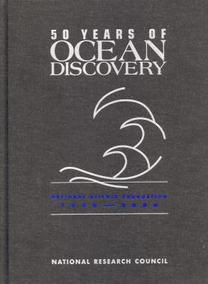 50 Years of Ocean Discovery : National Science Foundation 1950-2000