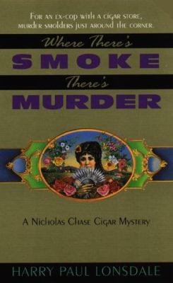 Where There's Smoke, There's Murder : A Nicholas Chase Cigar Mystery