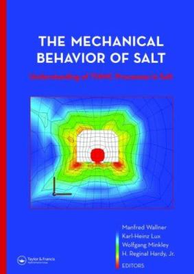 The Mechanical Behavior of Salt - Understanding of THMC Processes in Salt : Proceedings of the 6th Conference (SaltMech6), Hannover, Germany, 22-25 May 2007