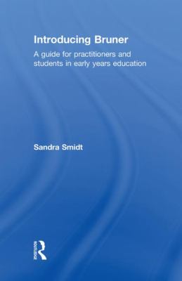 Introducing Bruner : A Guide for Practitioners and Students in Early Years Education