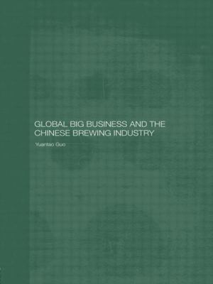 Global Big Business and the Chinese Brewing Industry