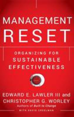 Management Reset : Organizing for Sustainable Effectiveness