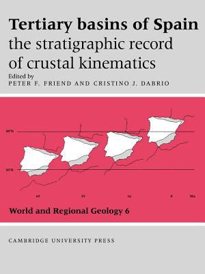 Tertiary Basins of Spain : The Stratigraphic Record of Crustal Kinematics