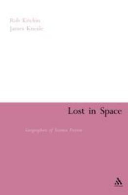 Lost in Space : Geographies of Science Fiction