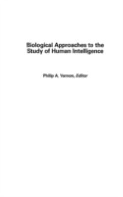 Biological Approaches to the Study of Human Intelligence