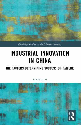 Industrial Innovation in China : The Factors Determining Success or Failure