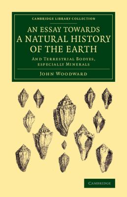 An Essay Towards a Natural History of the Earth : And Terrestrial Bodyes, Especially Minerals