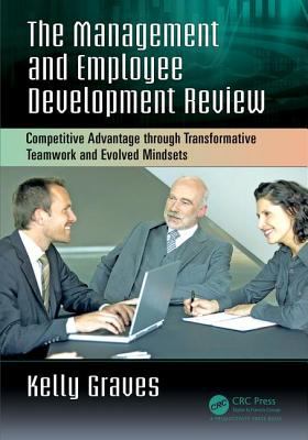 The Management and Employee Development Review : Competitive Advantage Through Transformative Teamwork and Evolved Mindsets