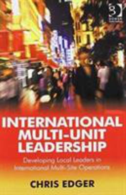 Effective Multi-Unit Leadership and International Multi-Unit Leadership : 2-Volume Set