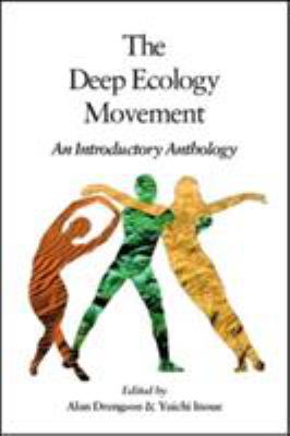 Deep Ecology Movement : An Introductory Anthology