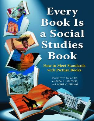 Every Book Is a Social Studies Book : How to Meet Standards with Picture Books, K-6