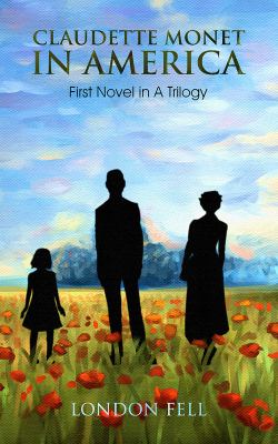 Claudette Monet in America : (First Novel in a Trilogy)