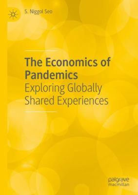 The Economics of Pandemics : Exploring Globally Shared Experiences