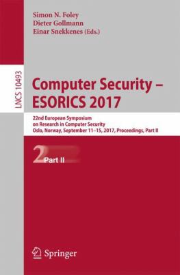 Computer Security - ESORICS 2017 : 22nd European Symposium on Research in Computer Security, Oslo, Norway, September 11-15, 2017, Proceedings, Part II