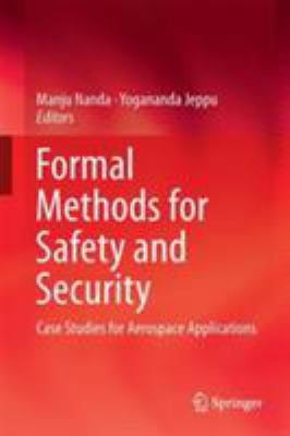 Formal Methods for Safety and Security : Case Studies for Aerospace Applications
