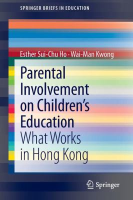 Parental Involvement on Children's Education : What Works in Hong Kong