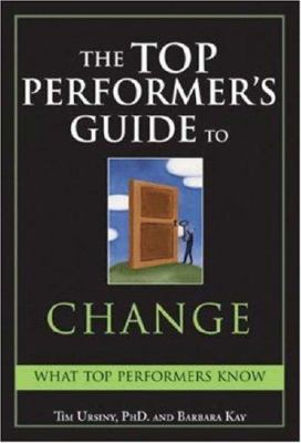 The Top Performer's Guide to Change : Essential Skills That Put You on Top