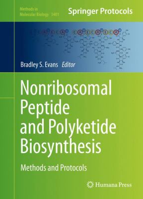 Nonribosomal Peptide and Polyketide Biosynthesis : Methods and Protocols