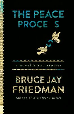 The Peace Process : A Novella and Stories