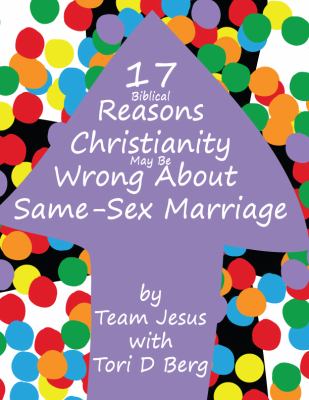 17 Biblical Reasons Christianity May Be Wrong about Same-Sex Marriage