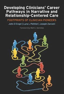 Developing Clinicians' Career Pathways in Narrative and Relationship-Centered Care : Footprints of Clinician Pioneers