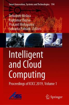 Intelligent and Cloud Computing : Proceedings of ICICC 2019, Volume 1