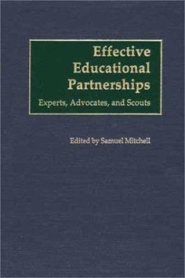 Effective Educational Partnerships : Experts, Advocates, and Scouts