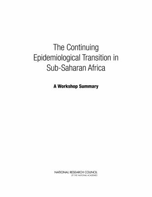 The Continuing Epidemiological Transition in Sub-Saharan Africa : A Workshop Summary