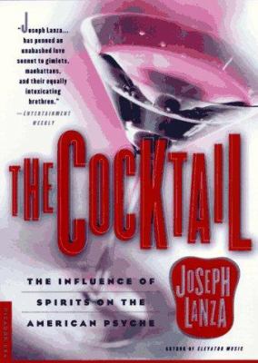 Cocktail : The Influence of Spirits on the American Psyche